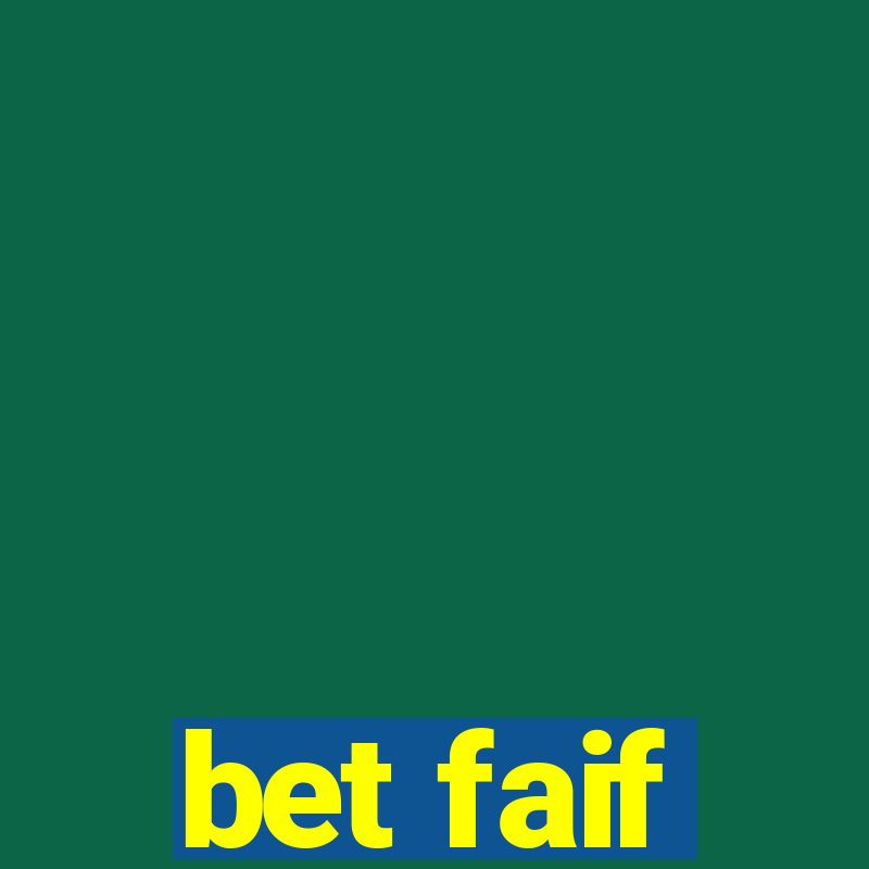 bet faif