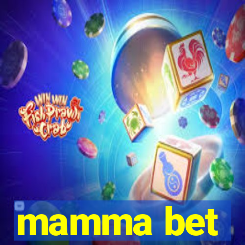 mamma bet