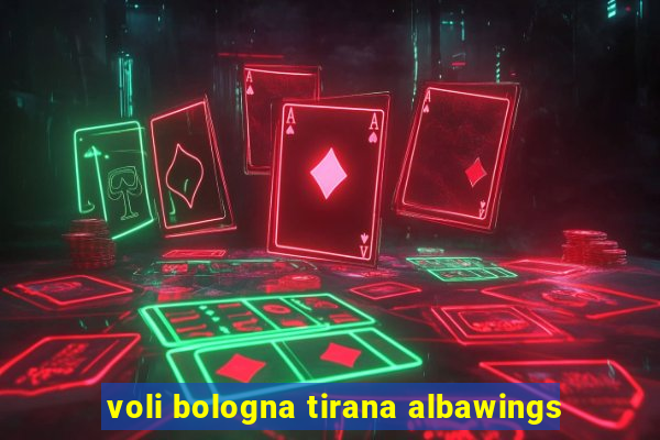 voli bologna tirana albawings