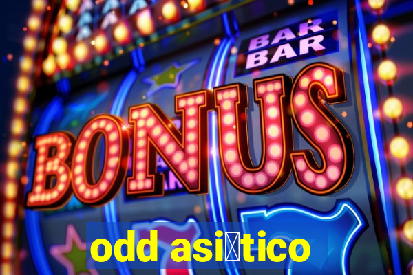 odd asi谩tico