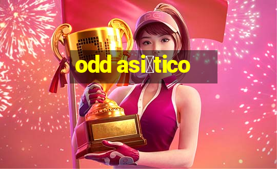 odd asi谩tico