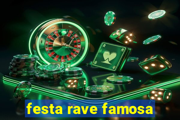 festa rave famosa