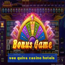 vee quiva casino hotels