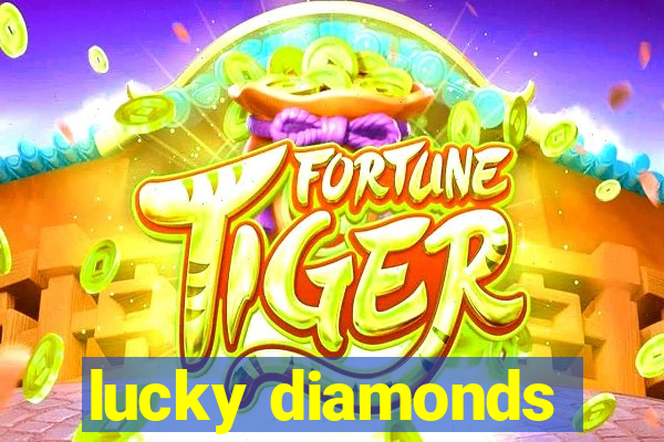 lucky diamonds