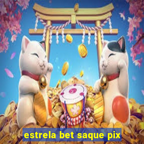 estrela bet saque pix