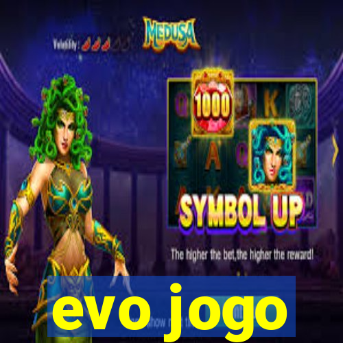 evo jogo