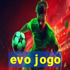 evo jogo