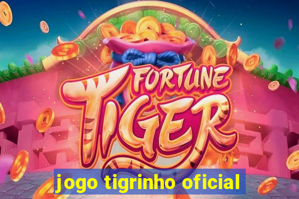 jogo tigrinho oficial