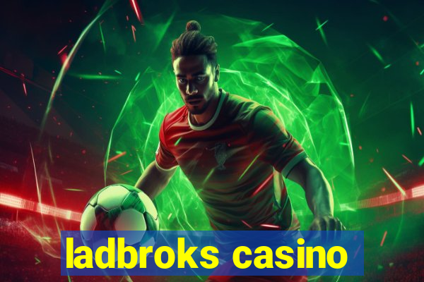 ladbroks casino