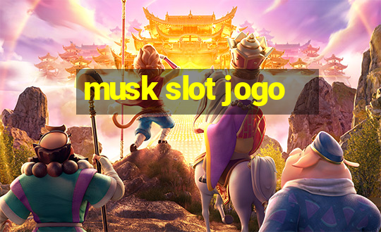 musk slot jogo