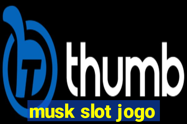 musk slot jogo