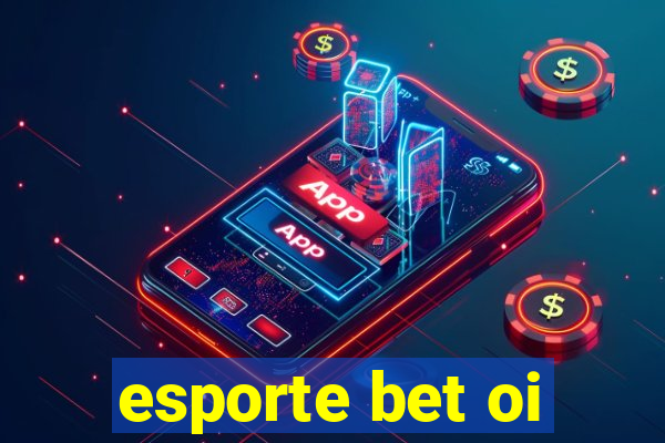 esporte bet oi