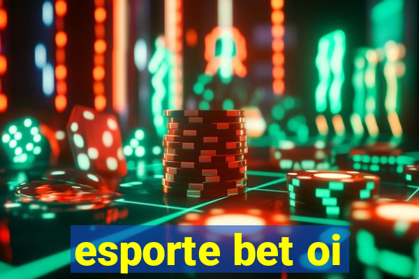 esporte bet oi