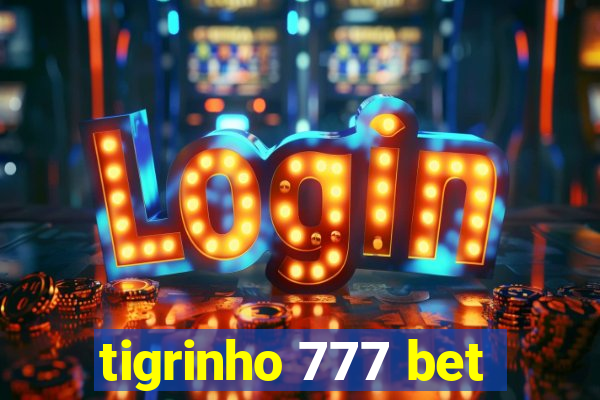 tigrinho 777 bet