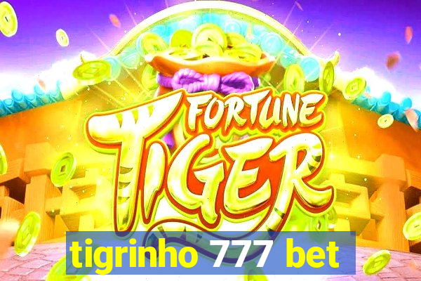 tigrinho 777 bet