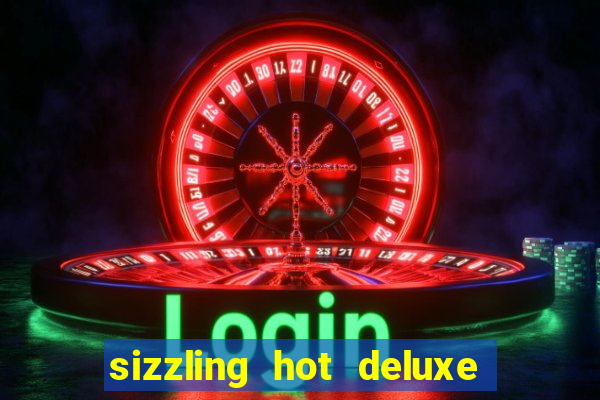 sizzling hot deluxe slot schweiz