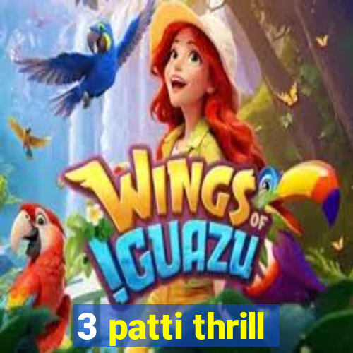 3 patti thrill