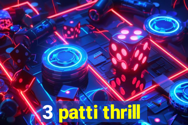 3 patti thrill