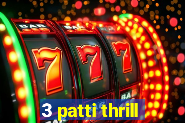 3 patti thrill