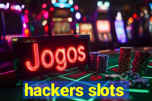 hackers slots