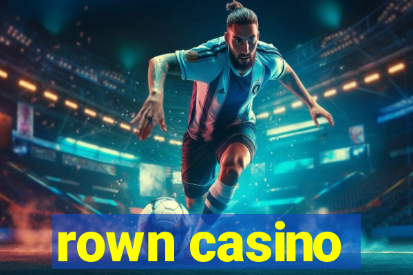 rown casino