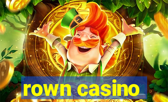 rown casino