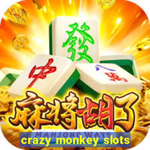 crazy monkey slots