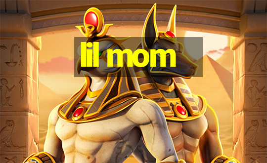 lil mom