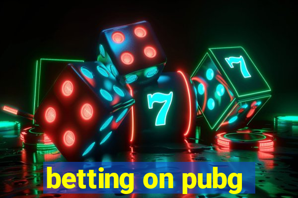 betting on pubg