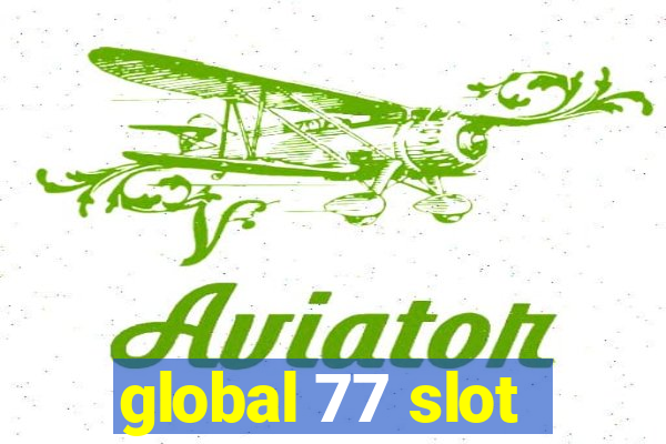 global 77 slot