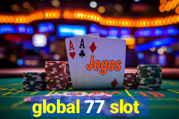 global 77 slot