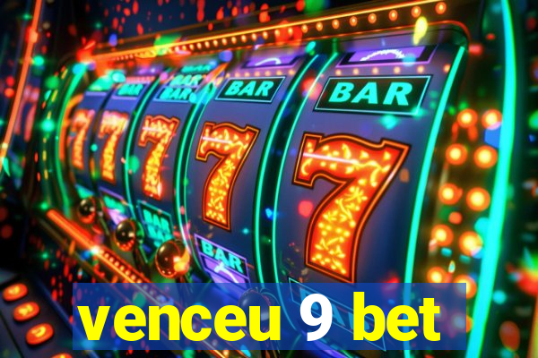 venceu 9 bet