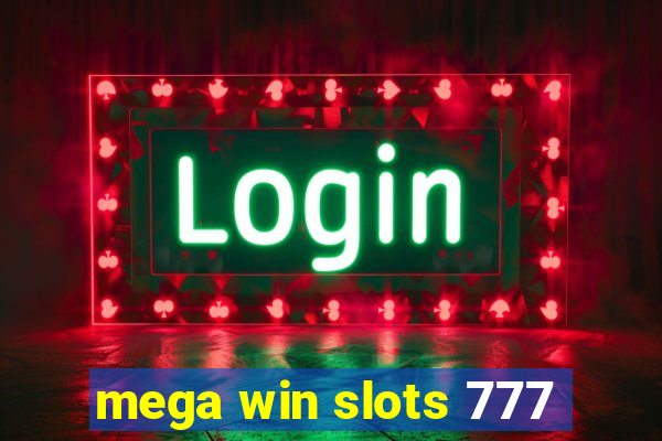 mega win slots 777