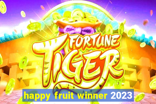 happy fruit winner 2023