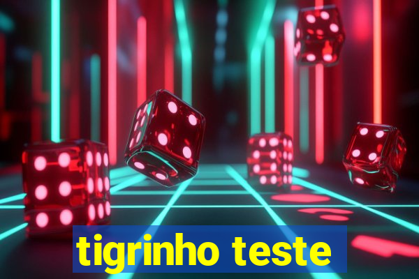 tigrinho teste