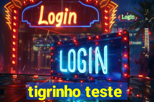 tigrinho teste