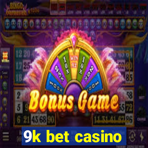 9k bet casino