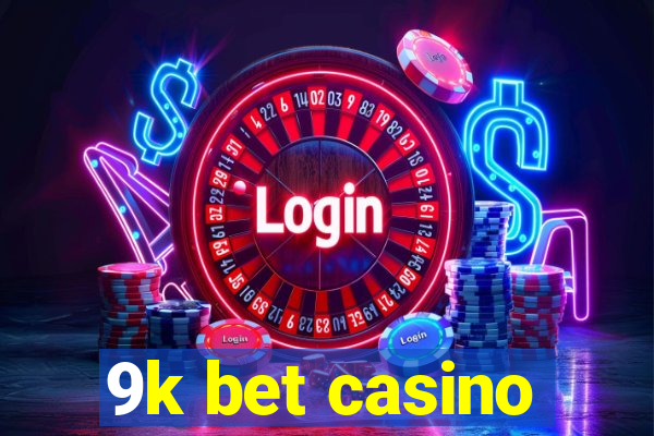 9k bet casino