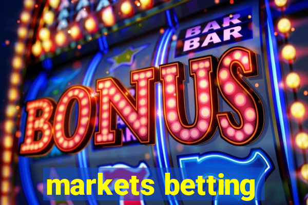 markets betting