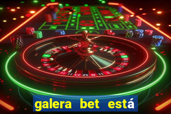 galera bet está fora do ar