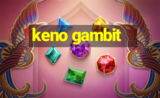 keno gambit