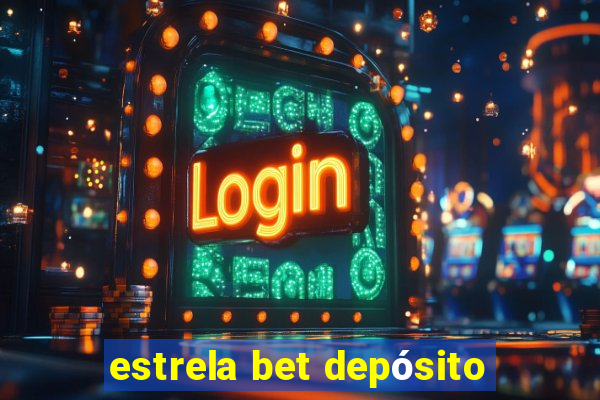 estrela bet depósito