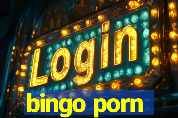 bingo porn