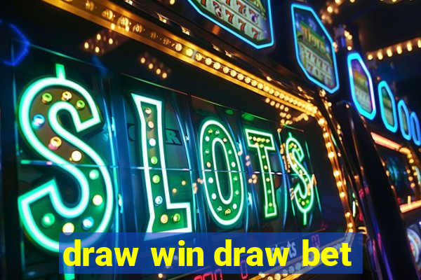 draw win draw bet