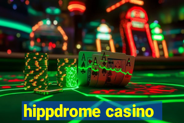 hippdrome casino