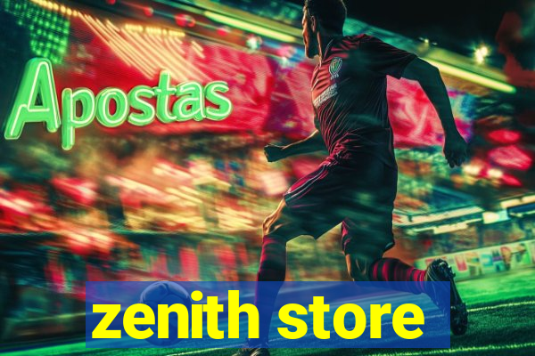 zenith store