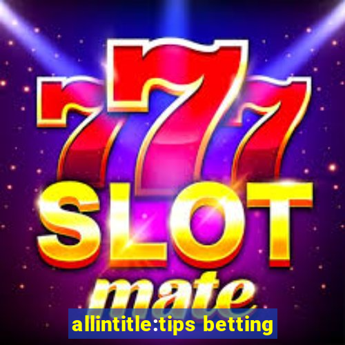 allintitle:tips betting