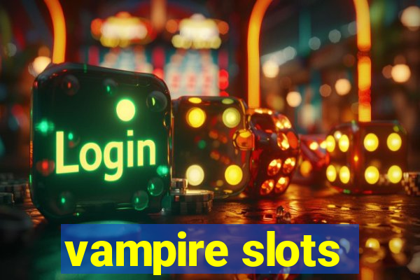 vampire slots