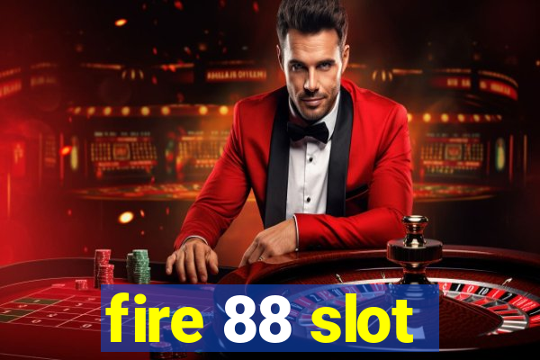 fire 88 slot