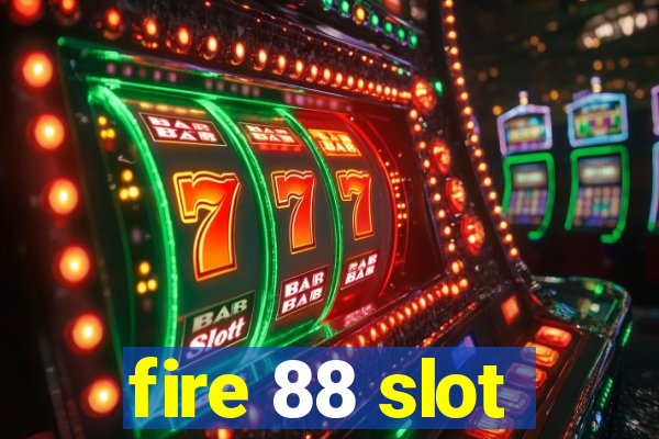 fire 88 slot